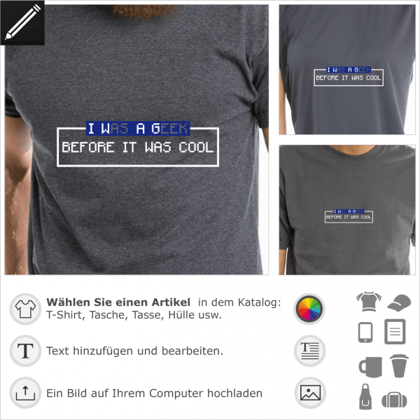 I was a Geek before it was cool Pixelart anpassbares Design fr T-Shirts und Accessoires Druck.